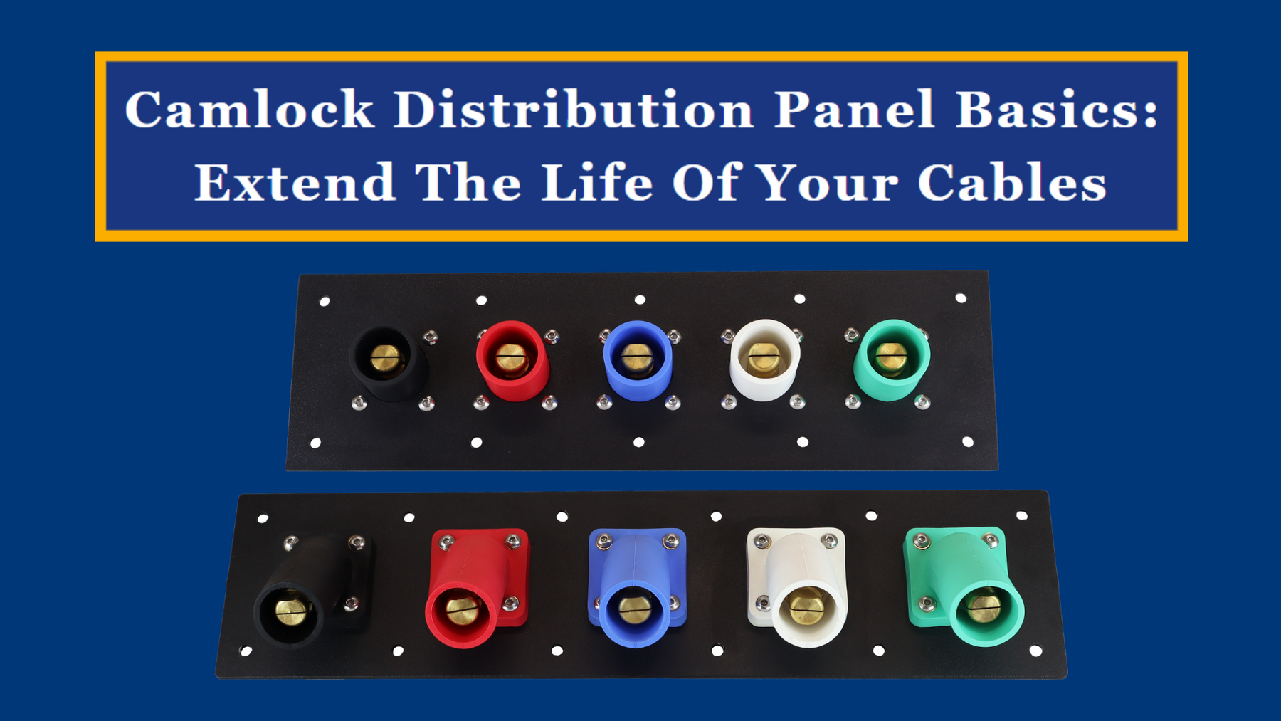 Camlock Distribution Panel Basics: Extend the Life of Your Cables