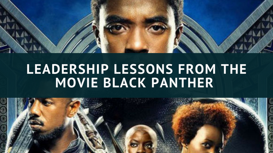 4 Leadership Lessons from the movie Black Panther