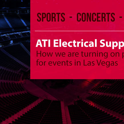 ATI Electrical Supply is Turning on the Power for Concerts and Sporting Events in Las Vegas